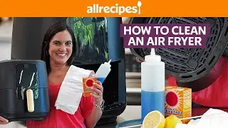 How to Clean Your Air Fryer | Allrecipes