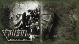 Fallout - A Soul of Fallen Worlds - Начало