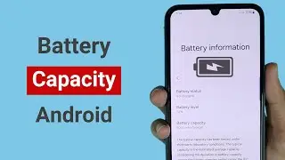 How to Check Battery Capacity on Android