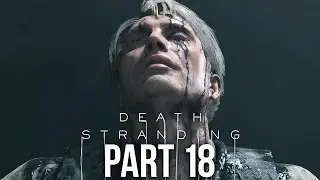 DEATH STRANDING Gameplay Walkthrough Part 18 - WORLD WAR 2 (Full Game)