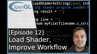 [Episode 12] Loading a Shader from a File (Improve workflow on shader code) - Modern OpenGL