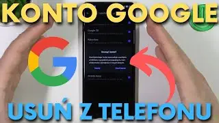 Jak USUNĄĆ konto Google z telefonu w 2023? Wyloguj się z konta Google na telefonie i tablecie