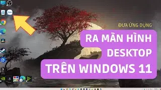 Cách Đưa Ứng Dụng Ra Màn Hình Desktop Trên Windows 11 Dễ Dàng Nhất