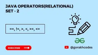 Java Operators(Relational) || @GeeksforGeeks  || Problem Solving || Solution || Gorakh Codes