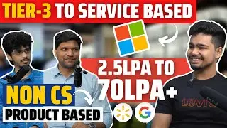 From 2.5LPA to 70+LPA! 🔥 | Tier 3 to Service based to Microsoft | Non CS to Product Based Company
