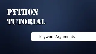 Keyword arguments in python : Python Tutorials