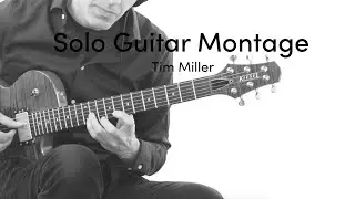 Tim Miller - Solo Guitar Montage