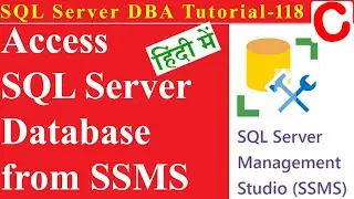 SQL Server DBA Tutorial 118(हिन्दी)- How to access SQLSver Database frm SQL Server Management Studio