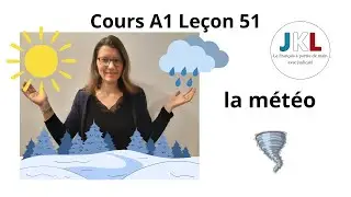 JKL - Cours A1 Leçon 51 - la météo