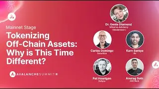 Tokenizing Off-Chain Assets: Why Is This Time Different? I Avalanche Summit II