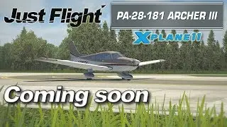 Just Flight PA28-181 Archer III for X-plane 11 | Soon Available!