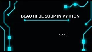 Beautiful Soup - Python Web Scrapping library By Athira G MSc Data Science