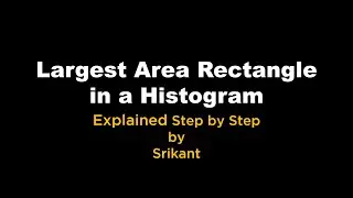 Largest Area Rectangle in a Histogram Solution