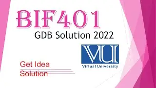 BIF401 GDB Solution / BIF401 GDB Solution 2022 / 