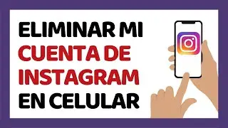 Cómo Eliminar mi Cuenta de Instagram Para Siempre