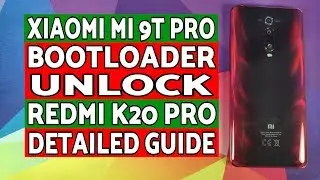 Xiaomi Mi 9T Pro | Bootloader Unlock | Redmi K20 Pro | Detailed Guide