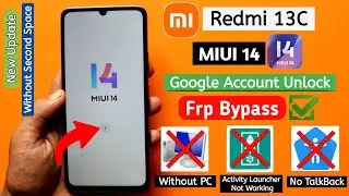 Redmi 13C Frp Bypass | MIUI 14 | Without PC | Easy Step-by-Step Guide to Remove Google Lock 2024