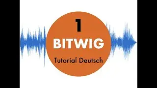 Bitwig Studio 3 #1 Tutorial für Anfänger (deutsch)