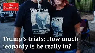 Trump’s trials: How much jeopardy is he really in?