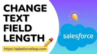 How to change the text field length in Salesforce | Change the text field length in Salesforce