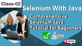 Selenium With Java Class 02 | Comprehensive Selenium Java Tutorial for Beginners #seleniumwithjava