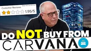 NEVER Buy a Car From Carvana | This Is the DUMBEST Thing We Have EVER Seen