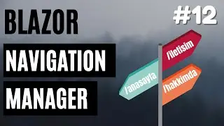 Blazor NavigationManager Nedir, Nasıl Kullanılır ve Sayfa Yönlendirmeleri Nasıl Yapılır?