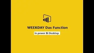 WEEKDAY Function (DAX) - WEEKDAY Dax Function In Power BI Desktop