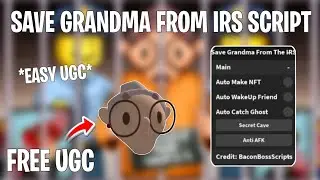 [FREE UGC🎃] Save Grandma From The IRS Script ~ Free Limited UGC | Autofarm