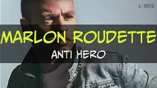 Marlon Roudette  -  Anti Hero   - (Lyrics) на русском