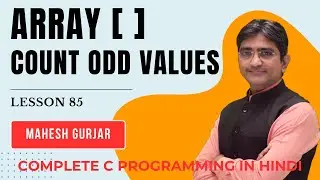 #85 | Array | Count Odd Values | Complete C Programming | Hindi