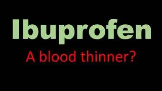 Is Ibuprofen a blood thinner Motrin Advil