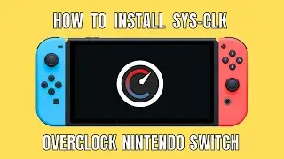 How To Install SYS CLK To Overclock The Nintendo Switch