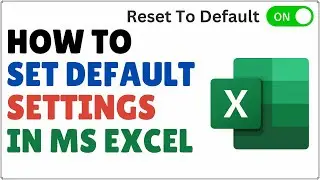 How to Reset Microsoft Excel to Default Settings