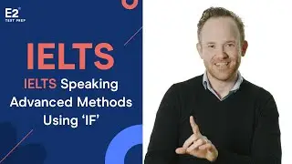 Advanced Methods for IELTS Speaking using 'IF'