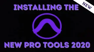 Installing the New Pro Tools 2020