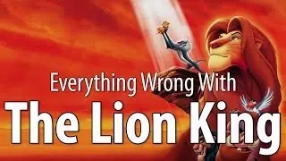 Everything Wrong With The Lion King In 13 Minutes Or Less