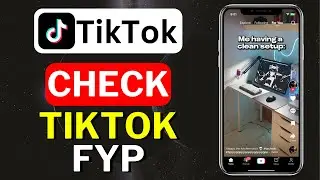 How To Check TikTok For You Page