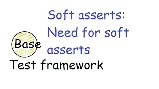 #32 Soft asserts: Writing soft asserts where we need to do multi asserts in a test using Junit5.