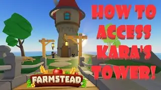 Roblox-FARMSTEAD-How to Access Kara's Tower!