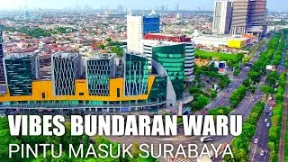 DRONE VIEW, VIBES BUNDARAN WARU SIDOARJO SURABAYA