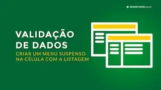 Menu Suspenso de Lista com a Validação de Dados (Domine o Excel)