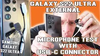 Samsung Galaxy S22 Ultra External Microphone Setup and Test with USB-C Connector and Rode Lav