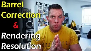 VR Barrel Correction & Rendering Resolution Explained