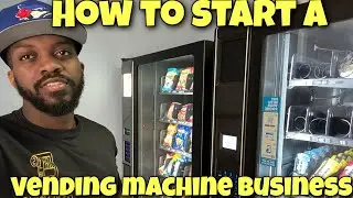 How To Start A VENDING MACHINE BUSINESS for BEGINNERS! *SUPER EASY!*