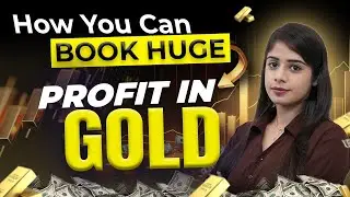 How you can book huge profit in gold in upcoming weeks?