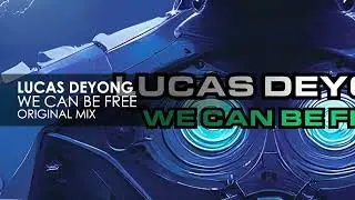 Lucas Deyong - We Can Be Free