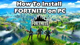 How To Download and Install FORTNITE on PC