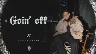 Goin Off - Karan Aujla (Official Video) Karan Aujla New Song | New Punjabi Songs