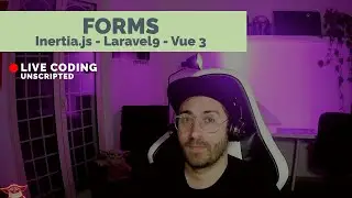 Getting started with forms | Laravel 9, Inertia, Vue3 - Live Coding Unscripted part 5